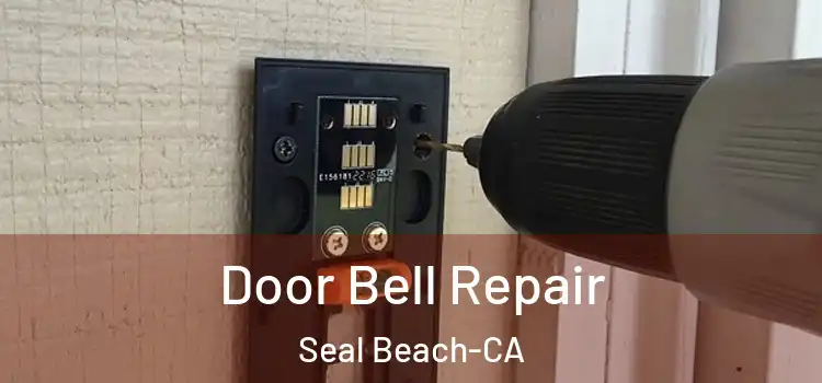  Door Bell Repair Seal Beach-CA