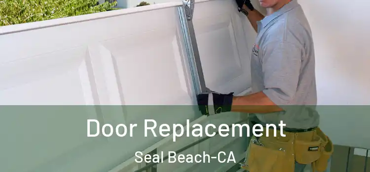 Door Replacement Seal Beach-CA