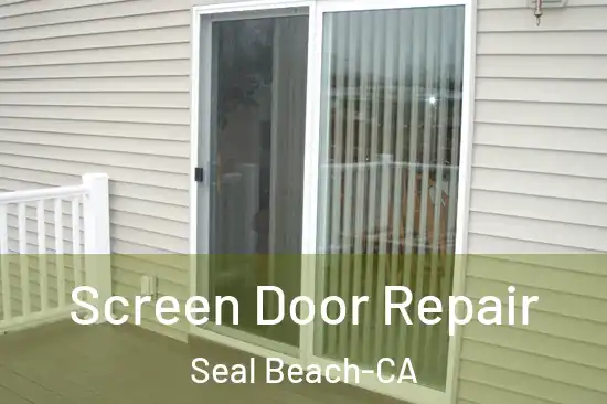  Screen Door Repair Seal Beach-CA